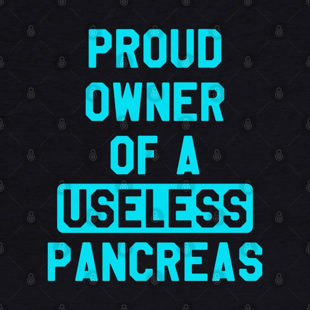 Proud Owner of A Useless Pancreas - Funny Diabetes by ahmed4411